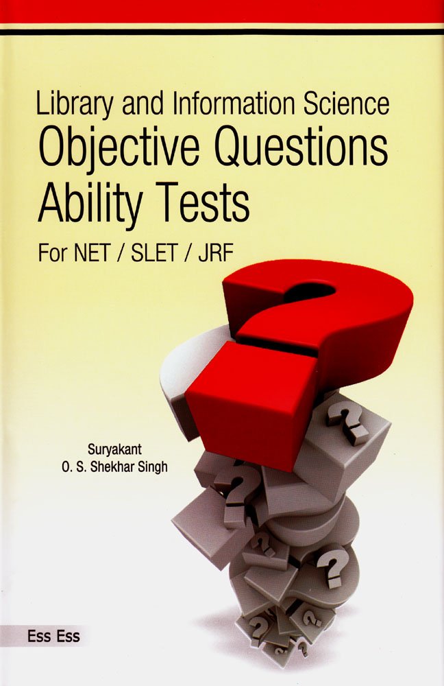 Library & Information Science: Objective Questions Ability Tests For NET / SLET / JRF, 2011