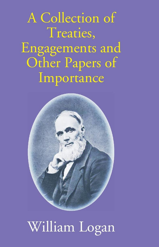 A Collection Of Treaties, Engagements And Other Papers Of Importance   - Paperback