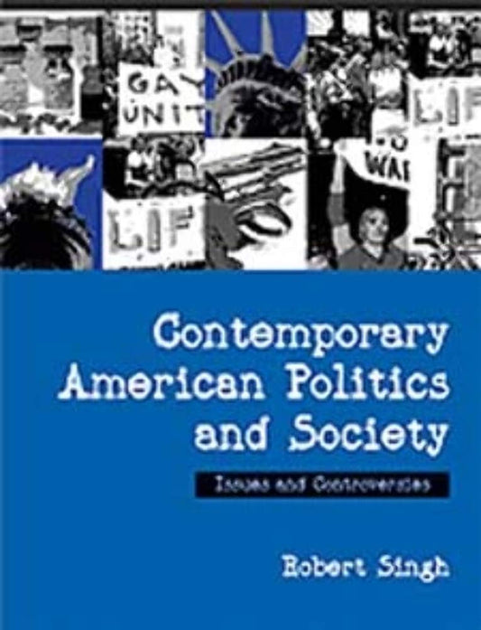 CONTEMPORARY AMERICAN POLITICS AND SOCIETY : ISSUES AND CONTROVERSIES