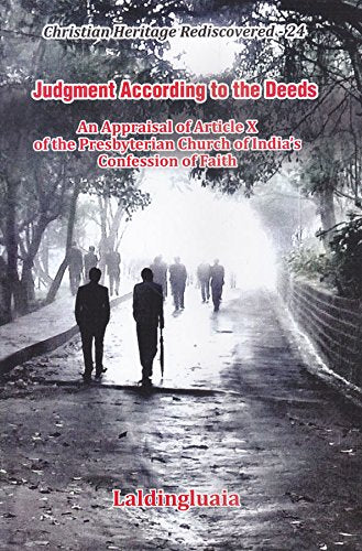 Judgment According to the Deeds : An Appraisal of Article X of the Presbyterian Church of India's Confession of Faith 
