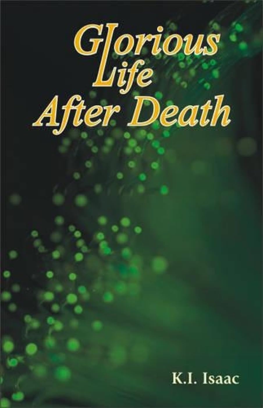 Glorious Life After Death -Paperback