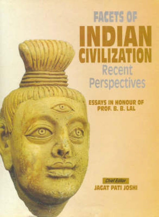 FACETS OF INDIAN CIVILIZATION: Recent Perspective (Essays in Honour of Prof. B.B. Lal) (Set of 3 Vols.) - Hardcover