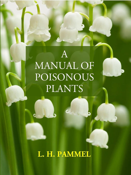 A Manual Of Poisonous Plants - HB