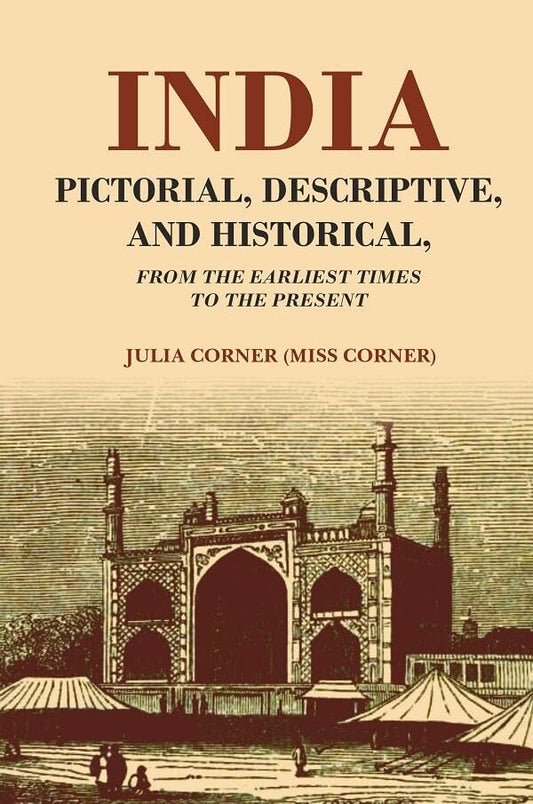 India Pictorial, Descriptive, and Historical From the Earliest Times to the Present - Paperback