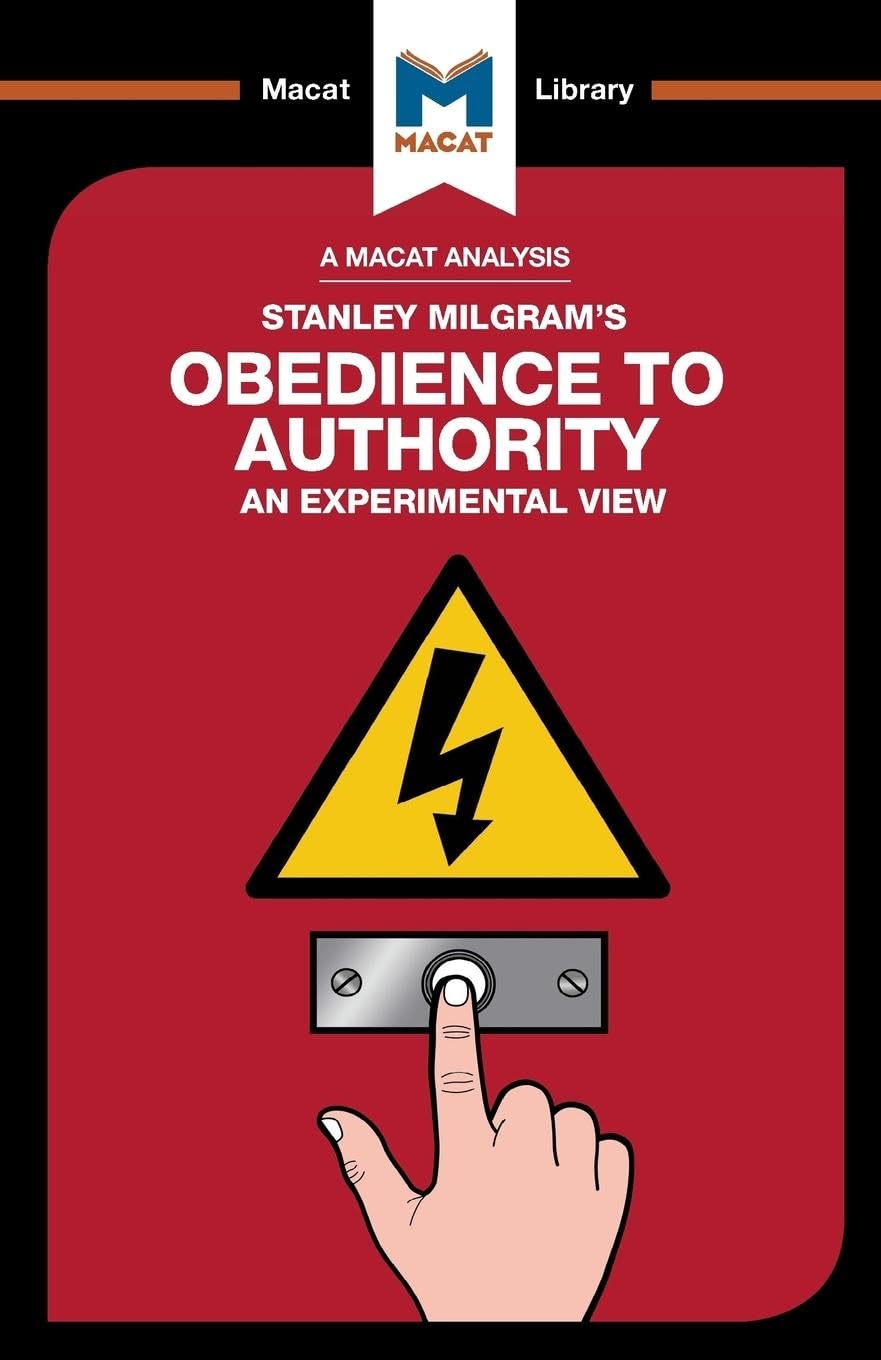 AN ANALYSIS OF STANLEY MILGRAM'S OBEDIENCE TO AUTHORITY: AN EXPERIMENTAL VIEW