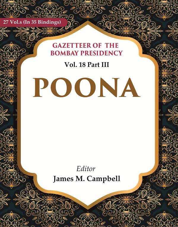 Gazetteer of the Bombay Presidency: Poona Vol. 18 Part III - Paperback
