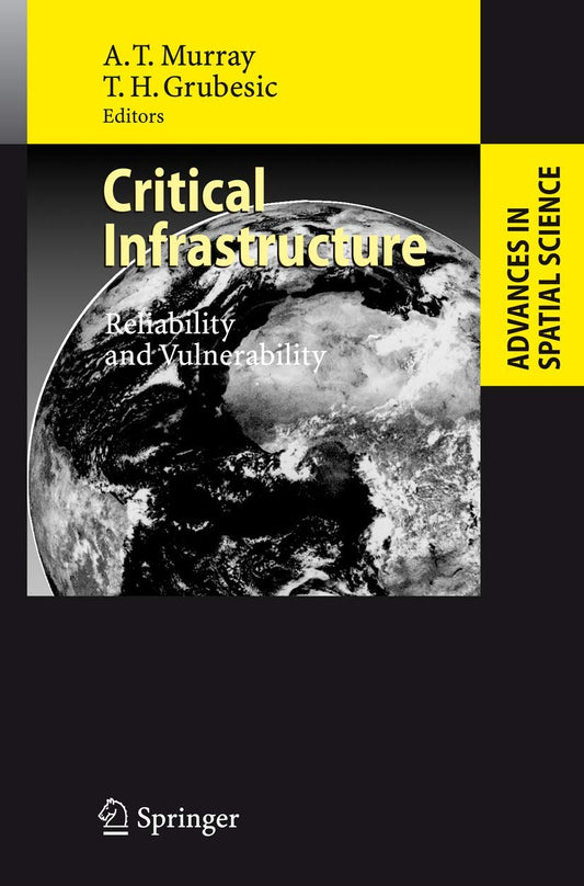 CRITICAL INFRASTRUCTURE: RELIABILITY AND VULNERABILITY