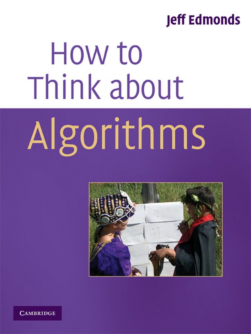 HOW TO THINK ABOUT ALGORITHMS