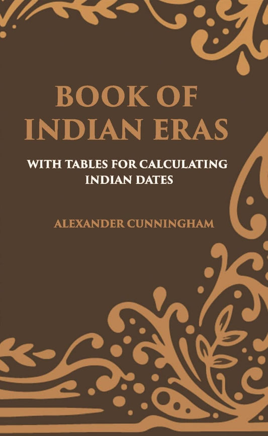 BOOK OF INDIAN ERAS: WITH TABLES FOR CALCULATING INDIAN DATES - PB