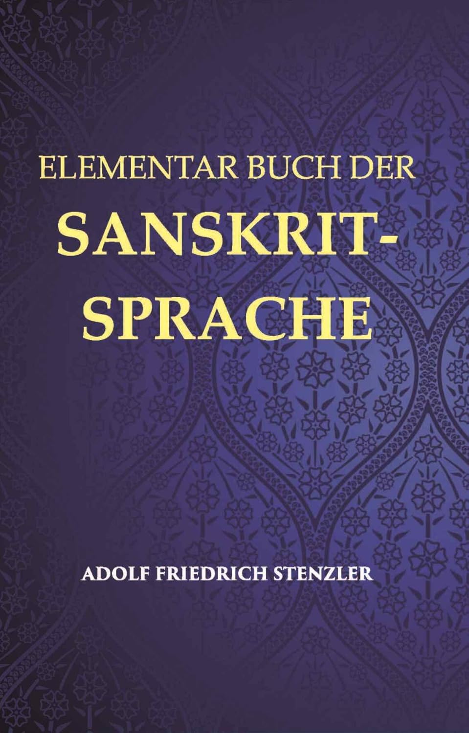 Elementar buch Der Sanskrit-Sprache: Grammatik, Text, Worterbuch - PAPERBACK