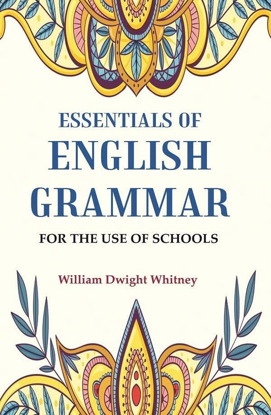 Essentials of English Grammar: For the Use of Schools  - Hardcover