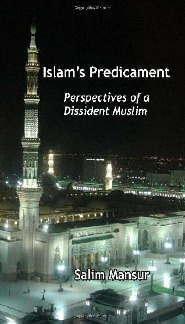 Islam's Predicament : Perspectives of a Dissident Muslim