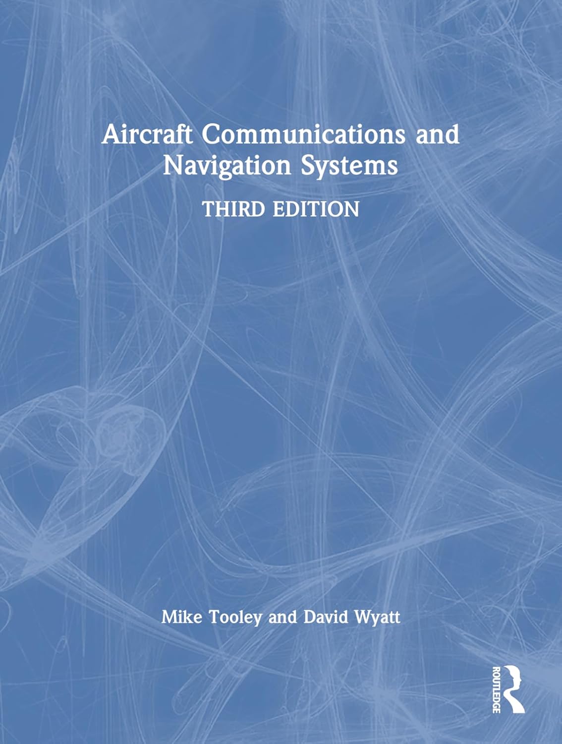 AIRCRAFT COMMUNICATIONS AND NAVIGATION SYSTEMS , 3RD EDITION