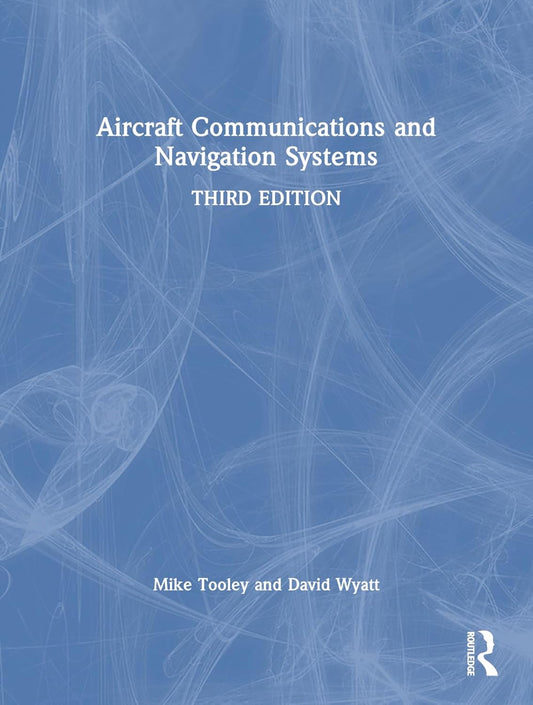 AIRCRAFT COMMUNICATIONS AND NAVIGATION SYSTEMS , 3RD EDITION