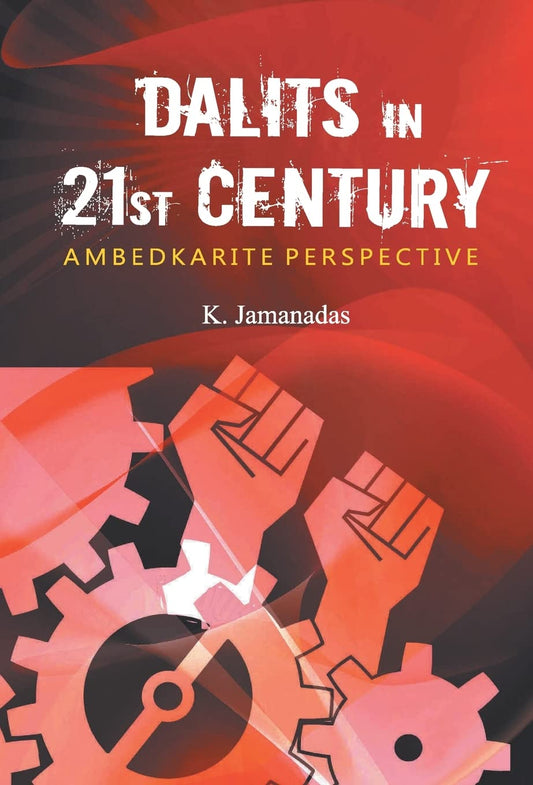 Dalits in 21St Century: Ambedkarite Perspective   - Hardcover
