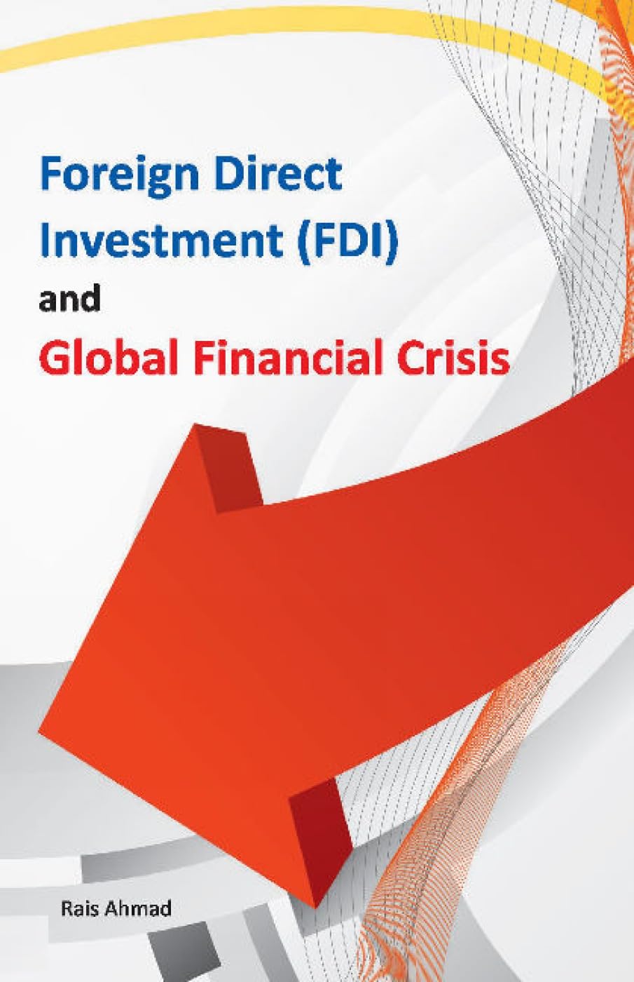 Foreign Direct Investment (FDI) and Global Financial Crisis