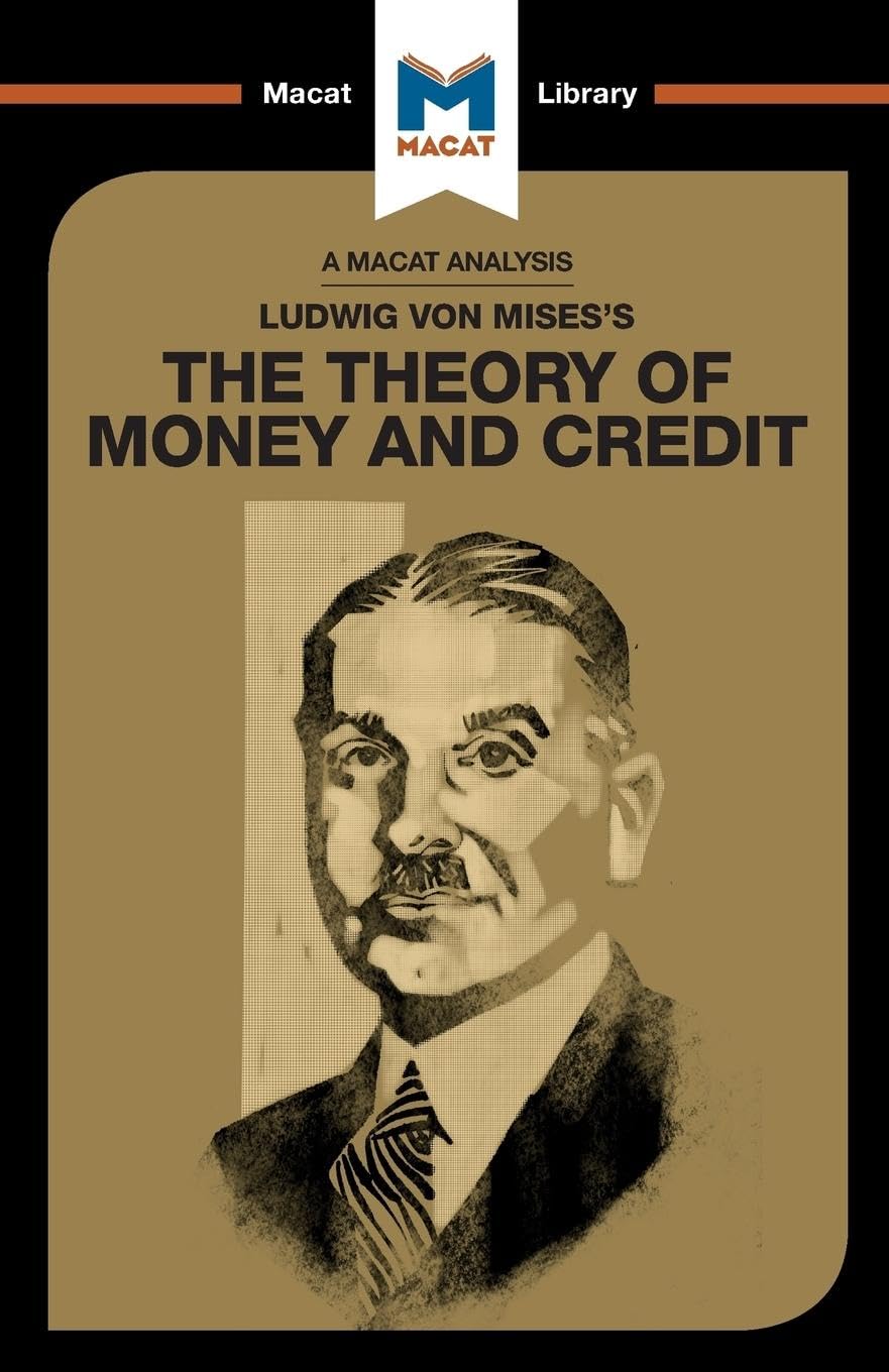 AN ANALYSIS OF LUDWIG VON MISES'S: THE THEORY OF MONEY AND CREDIT