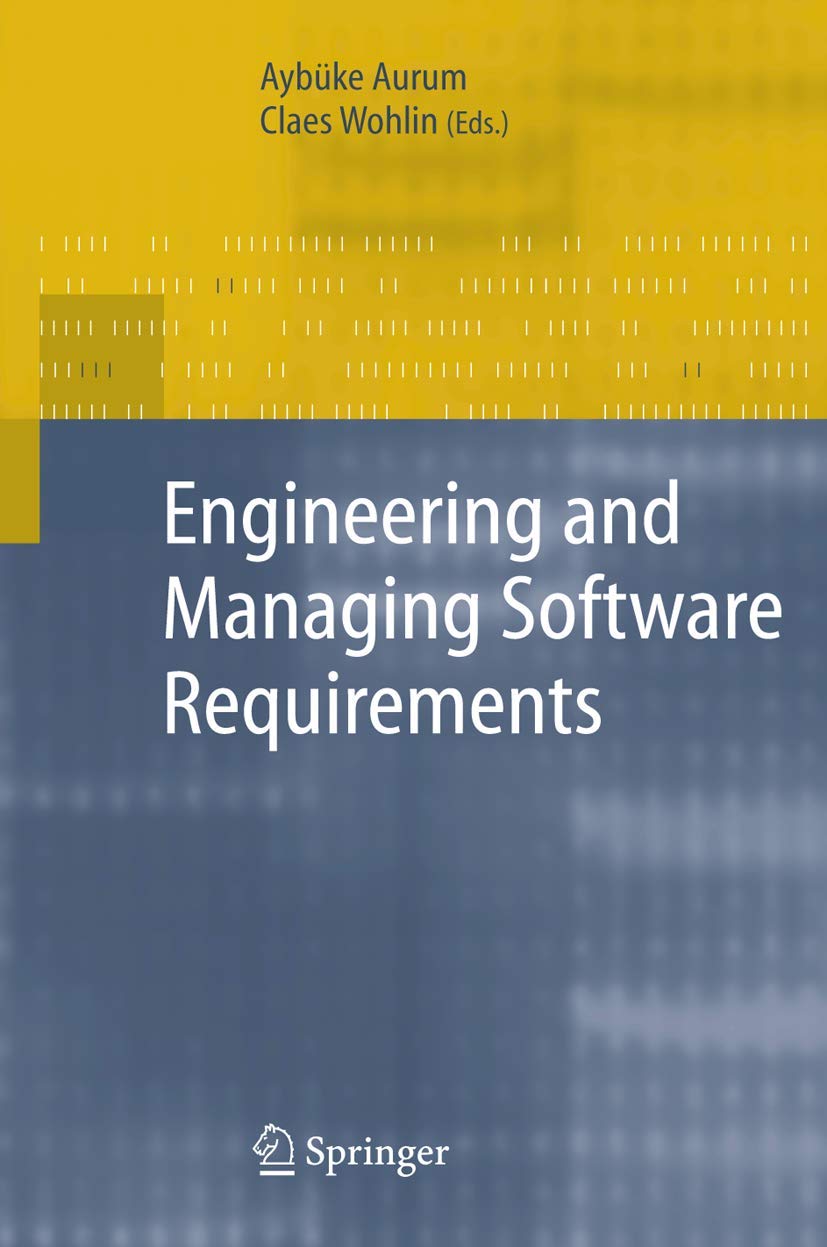 ENGINEERING AND MANAGING SOFTWARE REQUIREMENTS