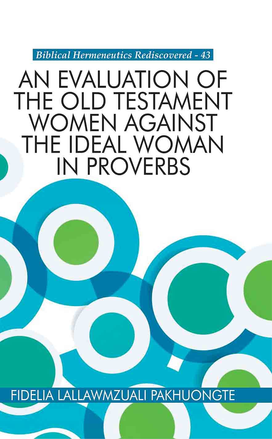An Evaluation of the Old Testament Women Against the Ideal Woman in Proverbs