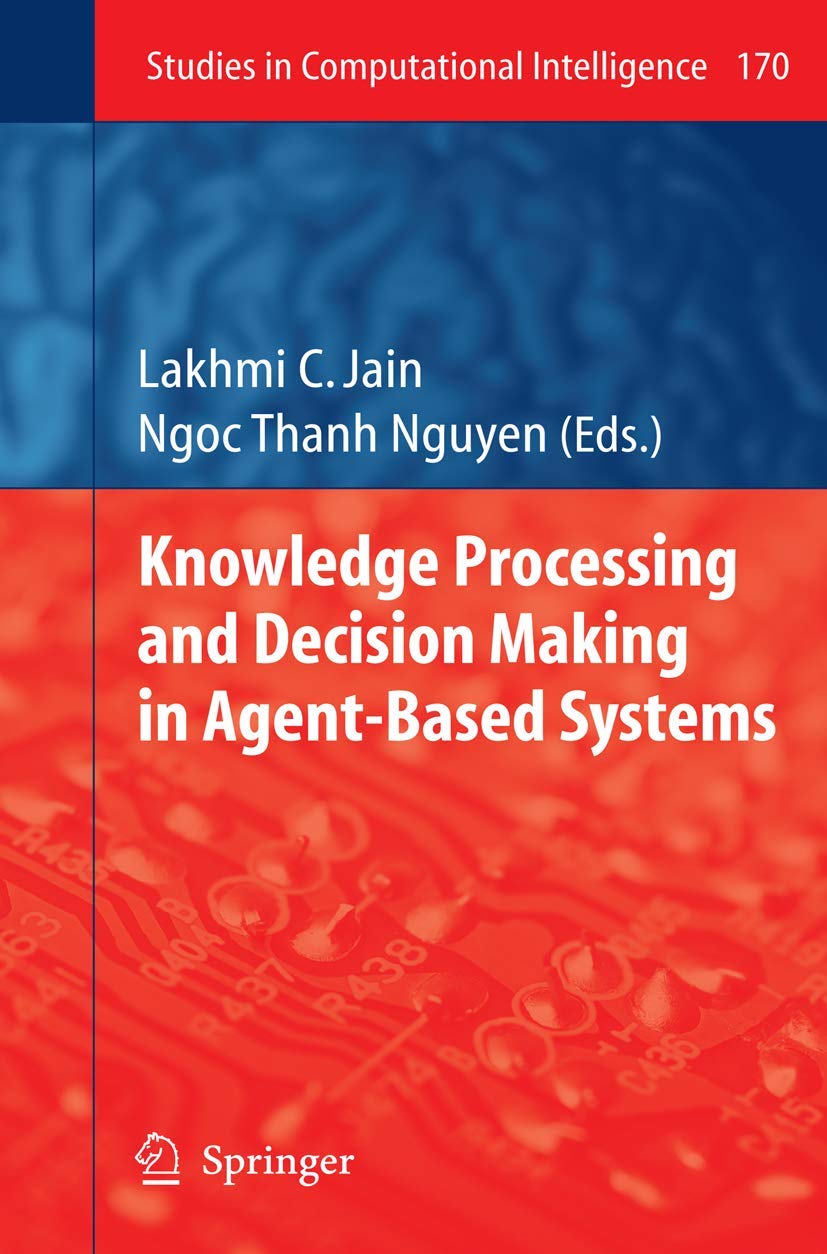 KNOWLEDGE PROCESSING AND DECISION MAKING IN AGENT-BASED SYSTEMS