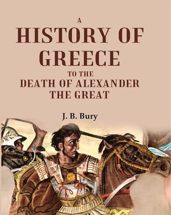A History of Greece to the Death of Alexander the Great  - Hardcover