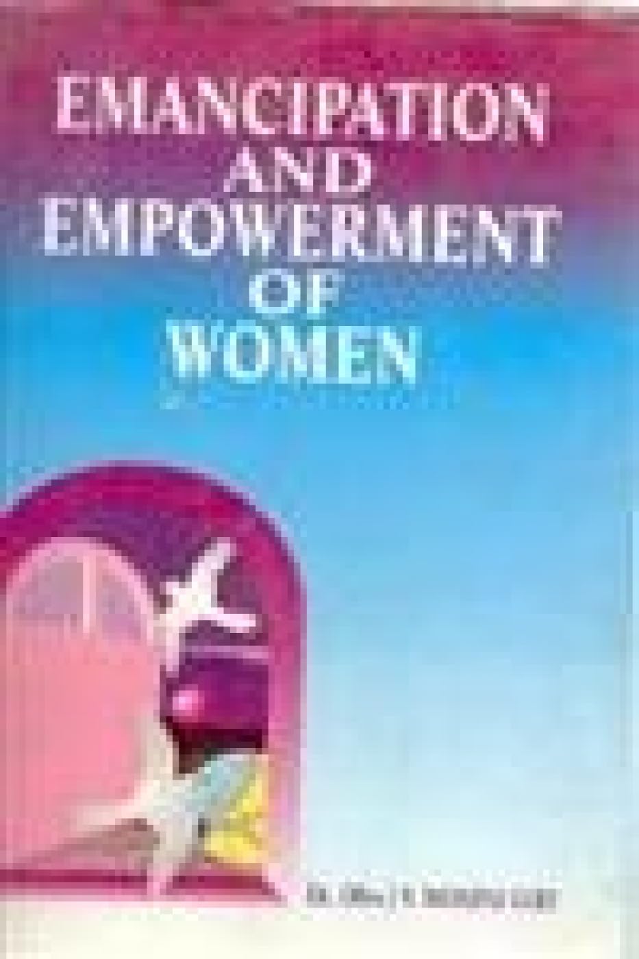 Emancipation and Empowerment of Women