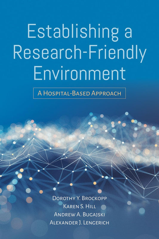 ESTABLISHING A RESEARCH FRIENDLY ENVIRONMENT: A HOSPITAL-BASED APPROACH