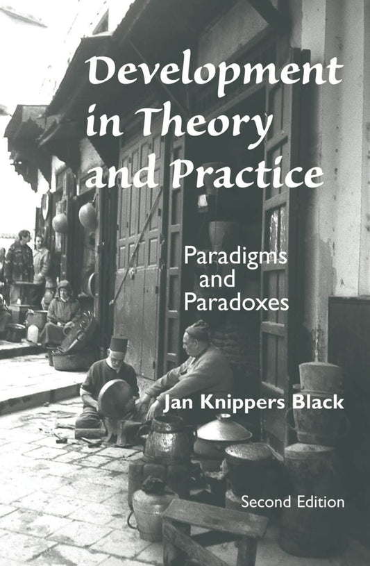 DEVELOPMENT IN THEORY AND PRACTICE: PARADIGMS AND PARADOXES, 2ND ED