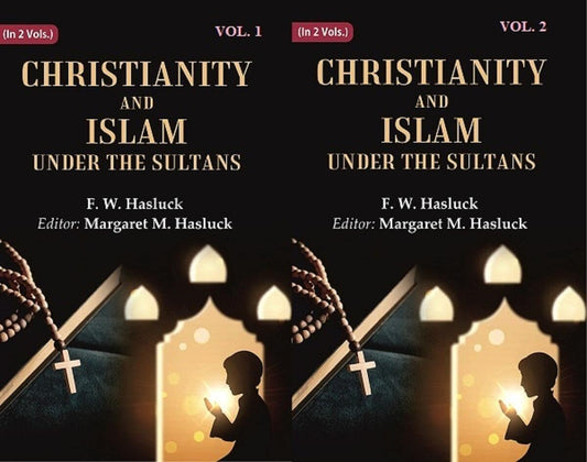 Christianity and Islam Under the Sultans - PAPERBACK , 2 VOL SET