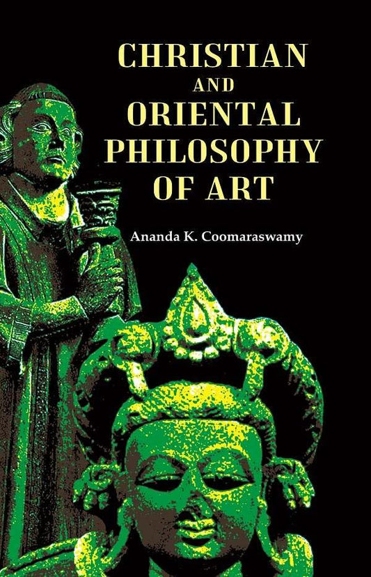 Christian and Oriental Philosophy of Art  - Paperback
