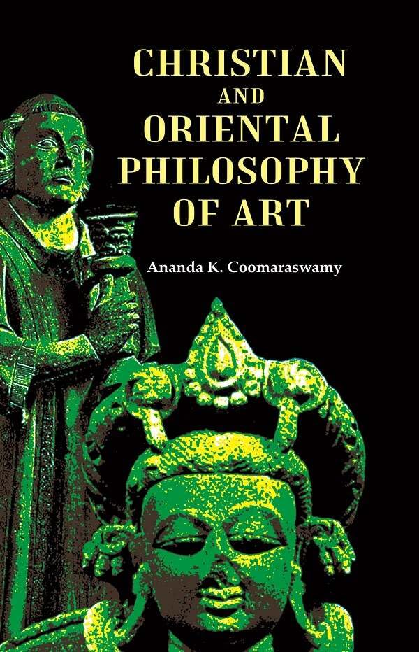 Christian and Oriental Philosophy of Art  - Hardcover