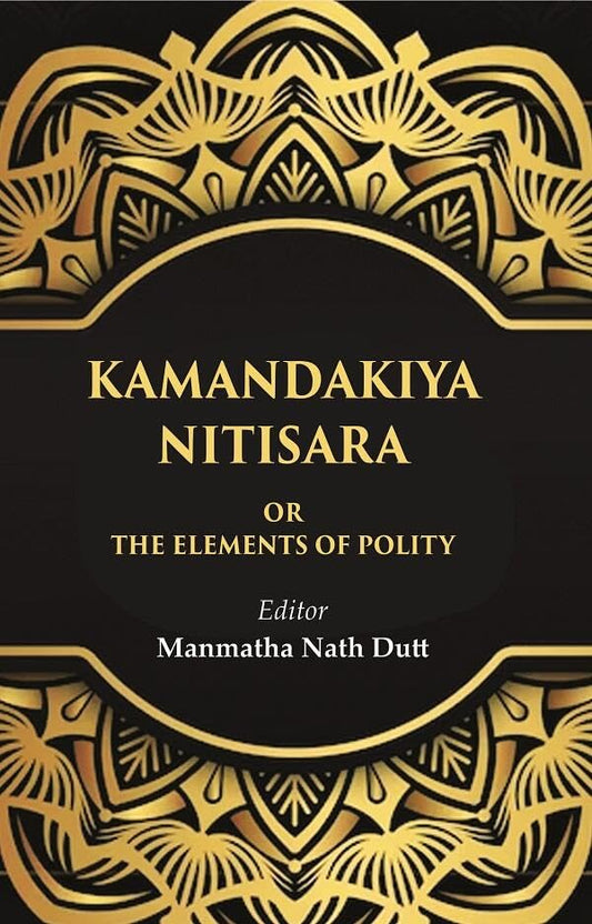 Kamandakiya Nitisara: Or the Elements of Polity - Hardcover
