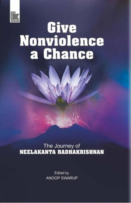 Give Nonviolence a Chance: The Journey of Neelakanta Radhakrishnan