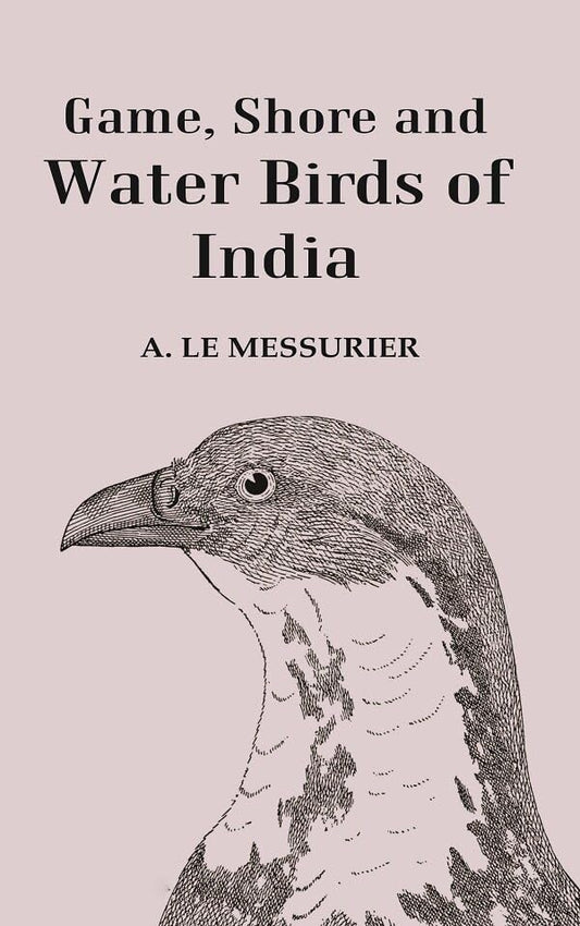 Game, Shore and Water Birds of India  - Paperback