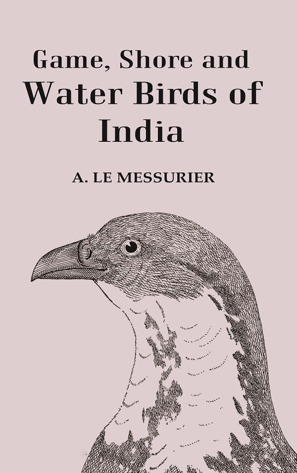Game, Shore and Water Birds of India  - Hardcover