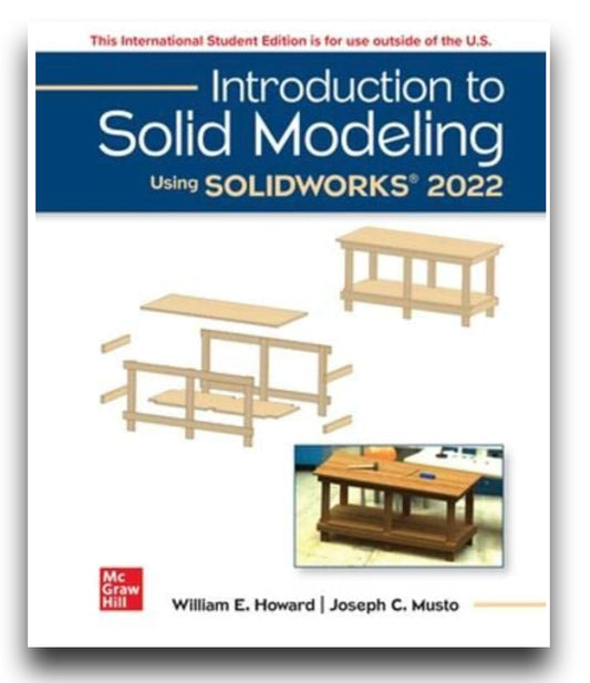 INTRODUCTION TO SOLID MODELING USING SOLIDWORKS 2022