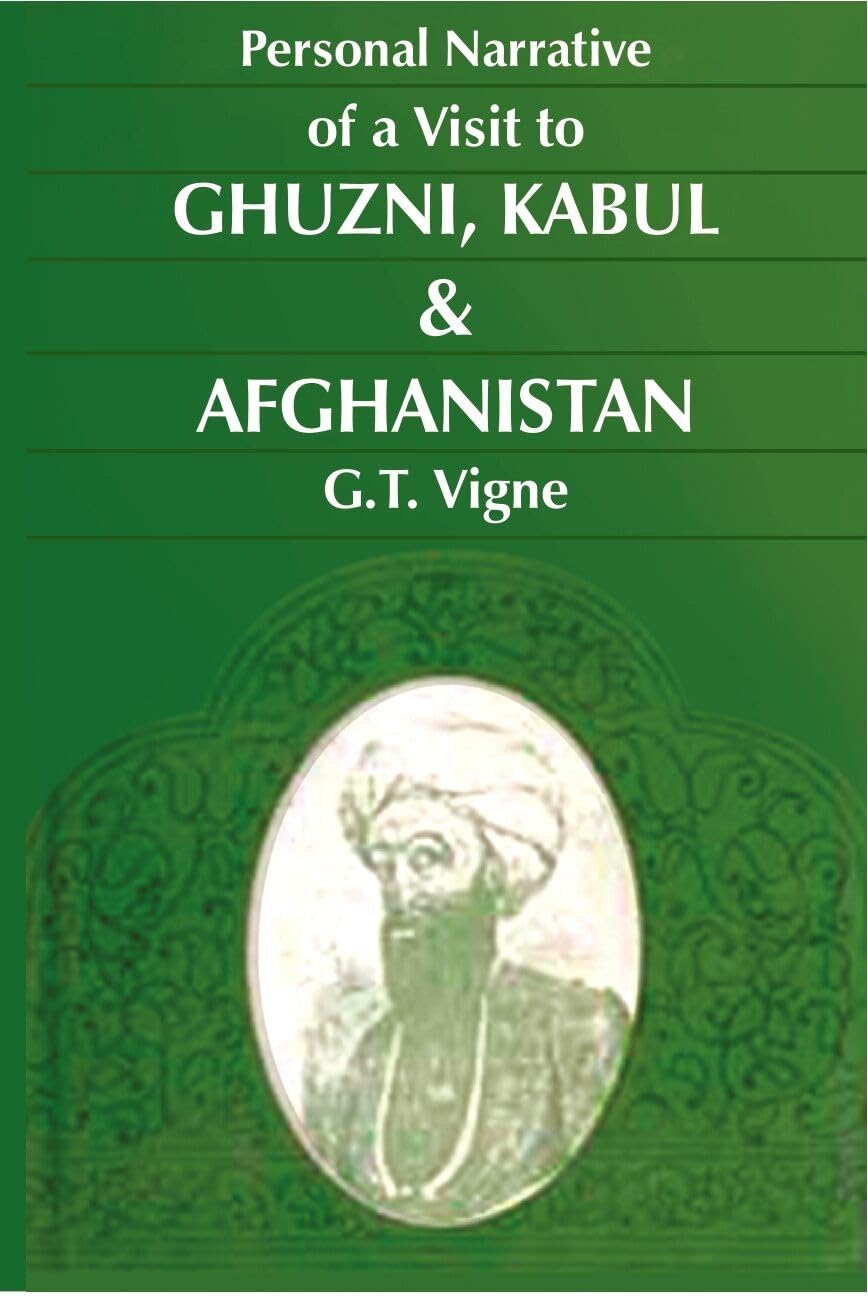 A Personal Narrative of a Visit to Ghuzni, Kabul & Afghanistan  - Paperback