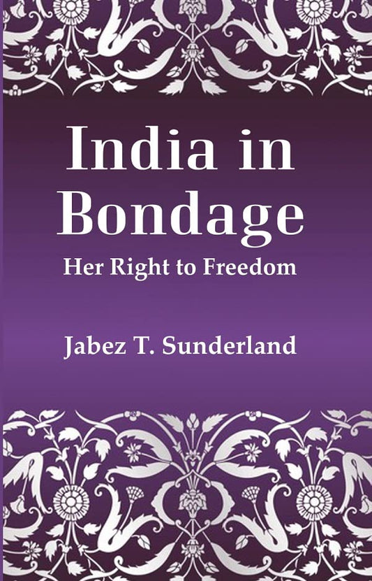 India In Bondage: Her Right to Freedom  - PAPERBACK