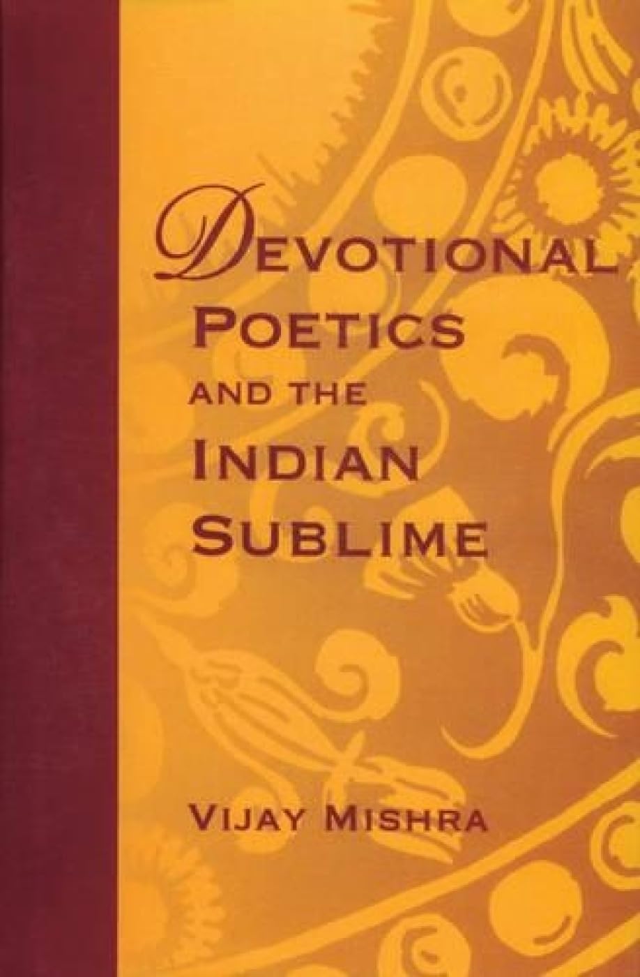 Devotional Poetics and the Indian Sublime -Hardcover