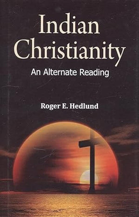 Indian Christianity : An Alternate Reading
