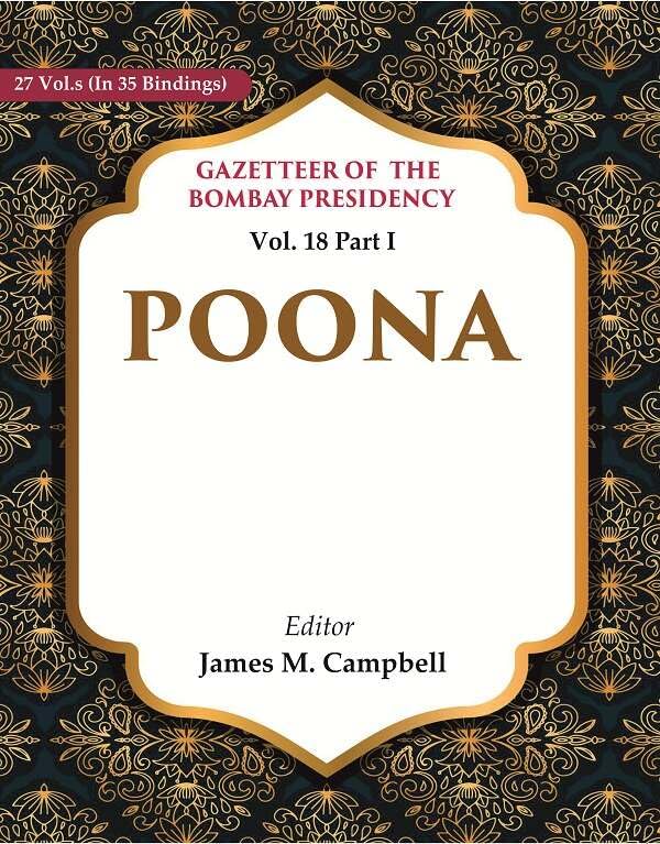 Gazetteer of the Bombay Presidency: Poona Vol. 18 Part I - Paperback