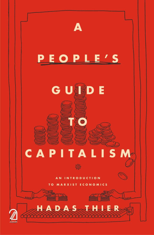 A People's Guide to Capitalism: An Introduction to Marxist Economics