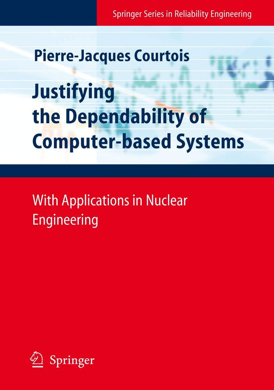 JUSTIFYING THE DEPENDABILITY OF COMPUTER-BASED SYSTEMS