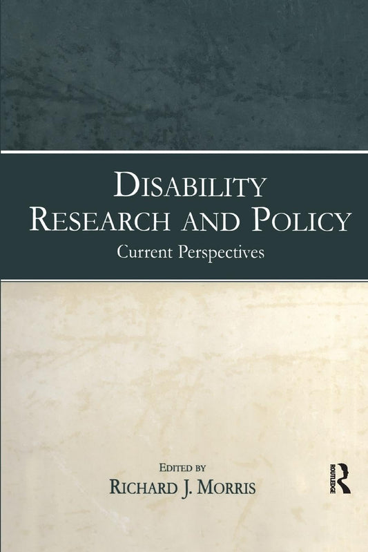 DISABILITY RESEARCH AND POLICY: CURRENT PERSPECTIVES
