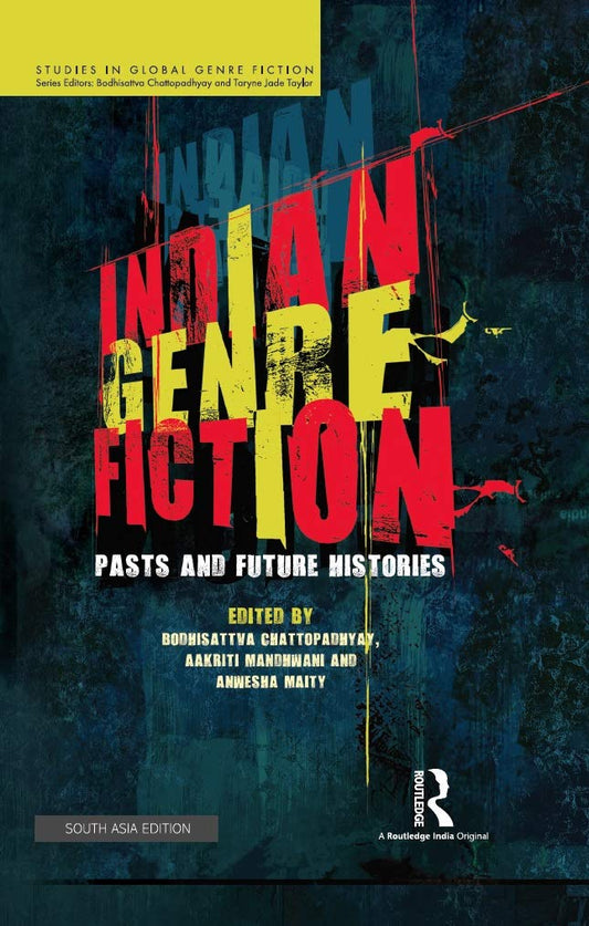 INDIAN GENRE FICTION: PASTS AND FUTURE HISTORIES