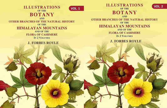 Illustrations of the botany and other branches of the natural history of the Himalayan Mountains: And of the Flora of Cashmere  2 VOL. SET - Hardcover
