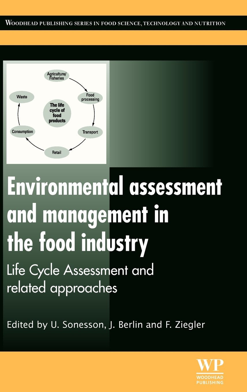 Environmental Assessment and Management in the Food Industry: Life Cycel Assessment and Related Approaches