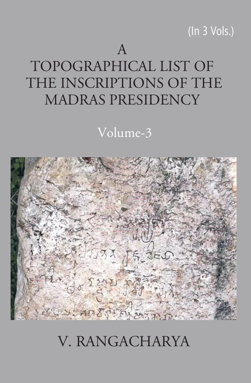 A Topographical List Of The Inscriptions Of The Madras Presidency - PAPERBACK , VOL -3