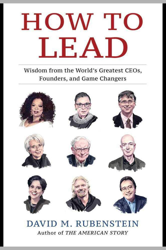HOW TO LEAD, DAVID M RUBENSTEIN