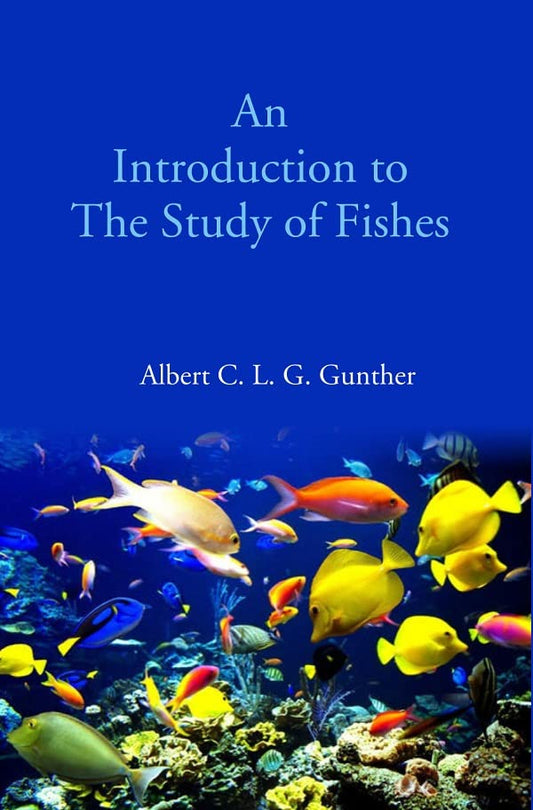 An Introduction to The Study of Fishes  - PAPERBACK